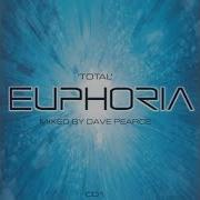 Total Euphoria Mixed By Dave Pearce CD1 2001