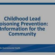 Childhood Lead Poisoning Prevention Information For The Community