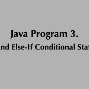 Java Program 3 If Else And Else If Conditional Statements Explained Java Programming Tutorial