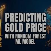 Predicting Gold Price With Random Forest Regressor In Python Machine Learning Project Python