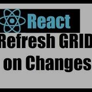 React Js 12 Refresh Bootstrap GRID On Changes
