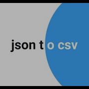 How To Convert JSON To CSV In 10 Seconds Json To Csv