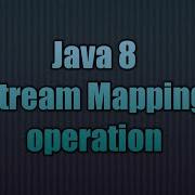 Java 8 Stream Mapping Operation