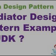 Mediator Design Pattern Examples In JDK Desgn Pattern Interview Question