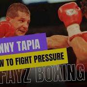 Johnny Tapia How To Beat A Pressure Fighter