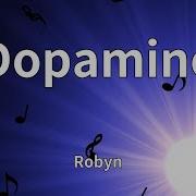 Robyn Dopamine Lyrics