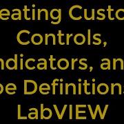 Creating Custom Controls Indicators And Type Definitions In LabVIEW