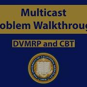 Multicast CBT DVMRP Problem Walkthrough CS168 Discussion 11 Problem 1