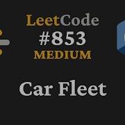 Car Fleet LeetCode 853 C