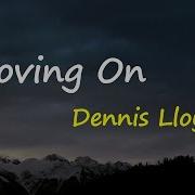 Dennis Lloyd Moving On Lyrics