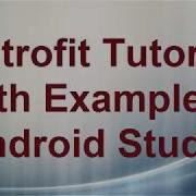 Retrofit Tutorial With Example In Android Studio