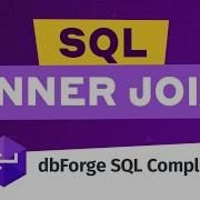 How To Join Multiple Tables In SQL Using INNER JOIN DbForge SQL Complete
