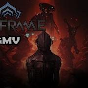 Warframe GMV My Demons
