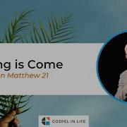 The King Is Come Palm Sunday Timothy Keller Sermon