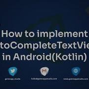 How To Implement Auto Complete Text View Android Game App Studio