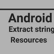 4 Android Extracting String Resources Part 4