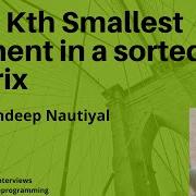 Kth Smallest Element In A Sorted Matrix Very Important For Coding Interviews