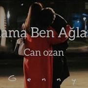Ağlama Ben Ağlarım Can Ozan Lyrics Sözleri English Subtitles Eng Sub
