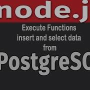 Node Js PostgreSQL Tutorial Calling Functions Database Operations