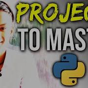 3 Python Projects Everyone Should Master