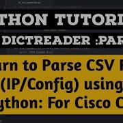 Learn To Parse CSV File Using Python For Cisco Configuration CSV DictReader Tutorial Part 4