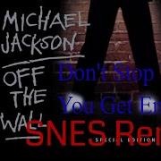 Michael Jackson Don T Stop Til You Get Enough SNES Remix