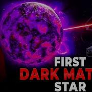 BIG DISCOVERY First Dark Matter Star Discovered By JWST