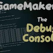 The Debug Console And Console Commands In GameMaker