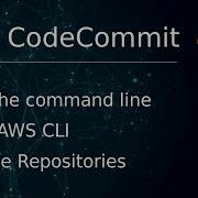 AWS 15 Using AWS CodeCommit From CLI