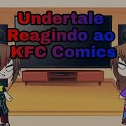 Undertale Reagindo KFC Comics