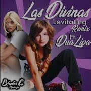 Las Divinas Levitating Remix Ft Dua Lipa Remix By Blanter Co
