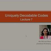 Lect 7 Uniquely Decodable Codes