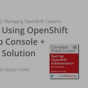 Lab Using OpenShift Web Console And Lab Solution Red Hat OpenShift Administration Red Hat EX280