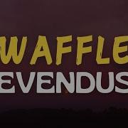 Waffle Sevendust Lyrics
