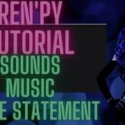 Ren Py Tutorial Music And Sounds