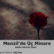 Abdurrahman Önül Menzil De Üç Minare HQ Flac Record By Sentinel