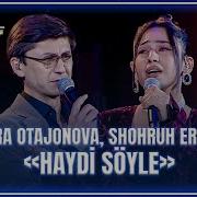 ARTIST SUPER MAVSUM RUXSORA OTAJONOVA SHOHRUH ERGASHEV HAYDİ SÖYLE