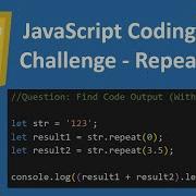 Javascript Coding Challenge Find Repeat Code Output Episode 24