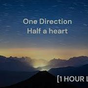 One Direction Half A Heart 1 HOUR LOOP