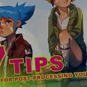 7 Tips For Post Processing Your Art