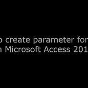 Create Parameter Query In Ms Access 2016