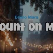 Bruno Mars Count On Me Lyric Video