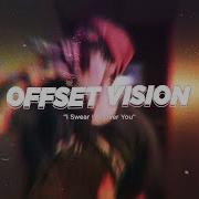 Offset Vision I Swear I M Over You Official Music Video