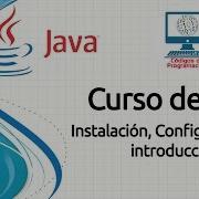 Curso Java 1 Instalación Configuración E Introducción A Java