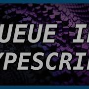 LEARN QUEUES IN TYPESCRIPT