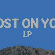 LP Lost On You Lyrics