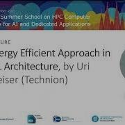 Energy Efficient Approach In ML Architecture By Uri Weiser Part2