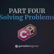 How To Code In Unity Part 4 Solving Problems With Code