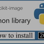 How To Install Scikit Image Skimage On Python Windows 10 Image Processing Library 2022