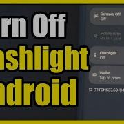 How To Turn Off The Flashlight On The Android Phone Settings Tutorial